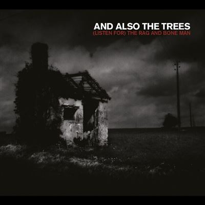 And Also The Trees - (Listen for) The Rag and Bone Man | Edition numérotée