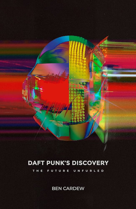 Ben Cardew - Daft Punk's Discovery | The Future Unfurled