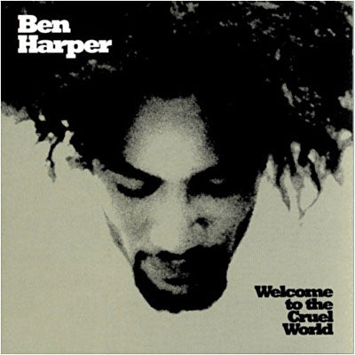 Ben Harper - Welcome To The Cruel World