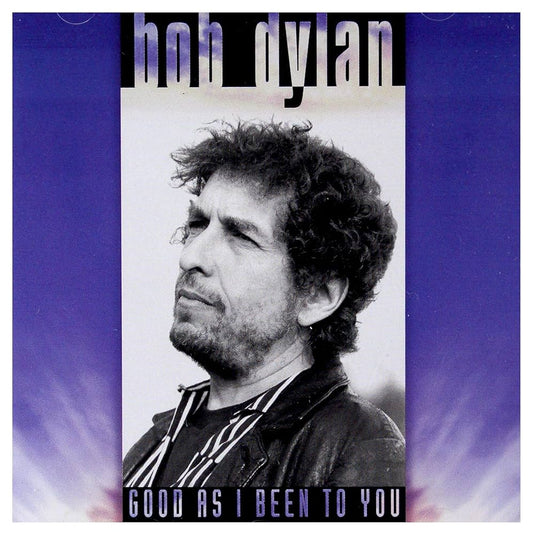 Bob Dylan - Good As I Been To You