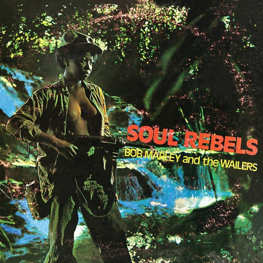 Bob Marley & The Wailers - Soul Rebels