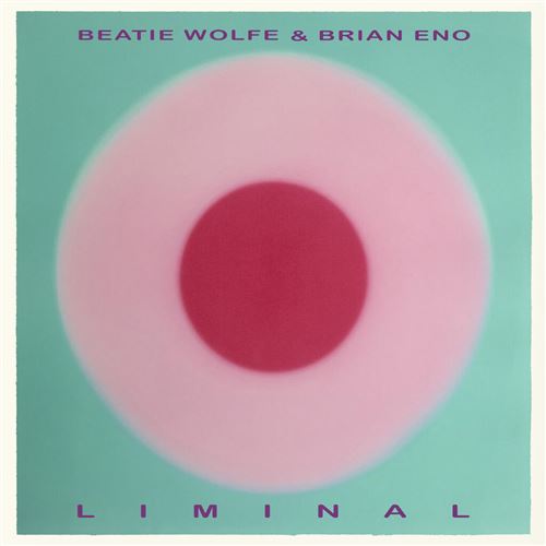 Brian Eno & Beatie Wolfe - Liminal