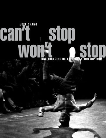 Can't Stop Won't Stop | Une Histoire De La Génération Hip-Hop