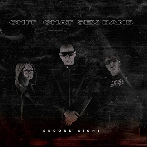 Chit Chat Sex Band - Second Sight