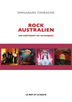 Rock Australien. Un continent en 100 disques - Emmanuel Chirache