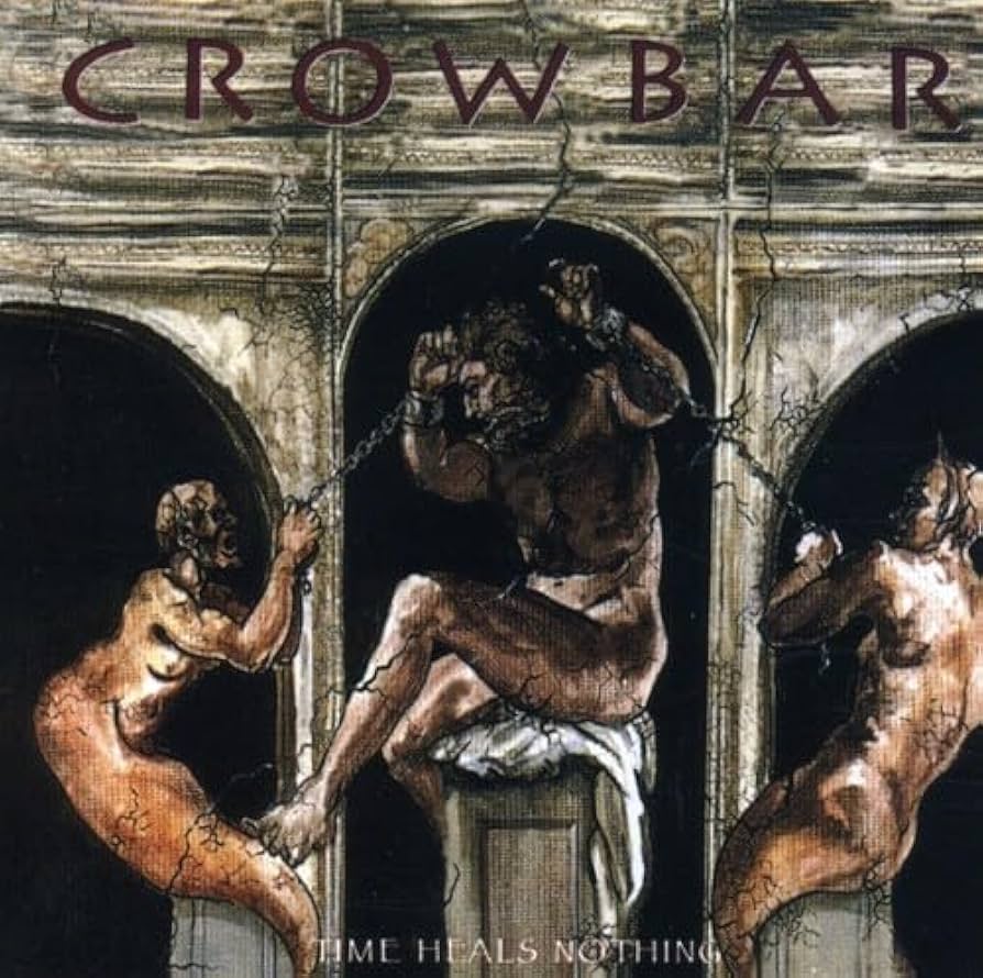 Crowbar - Time Heals Nothing