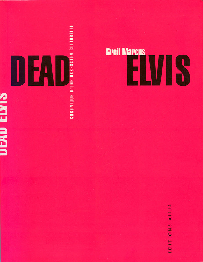 Dead Elvis - Chronique D'une Obsession Culturelle
