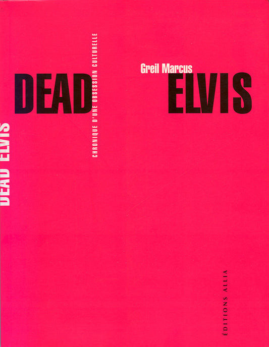 Dead Elvis - Chronique D'une Obsession Culturelle