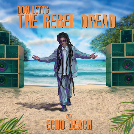 Don Letts - Don Letts The Rebel Dread at Echo Beach
