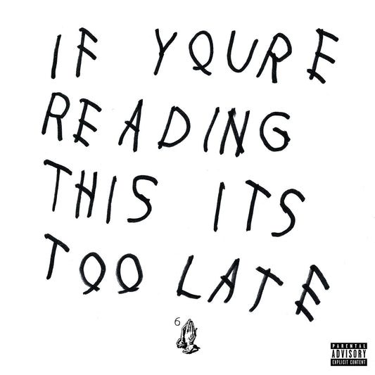 Drake - If You Are Reading This It Is Too Late