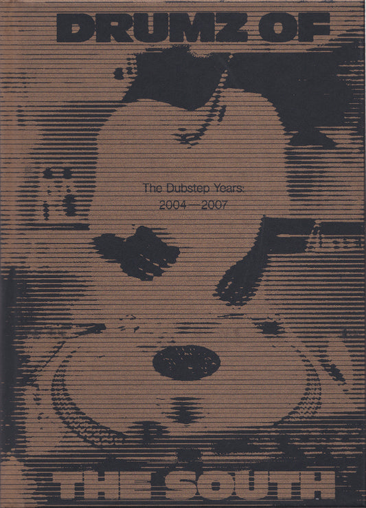 Drumz Of The South - The Dubstep Years 2004-2007