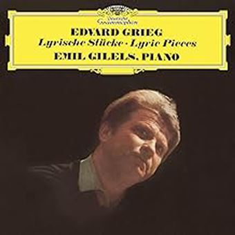 Emil Gilels - Grieg: Lyric Pieces