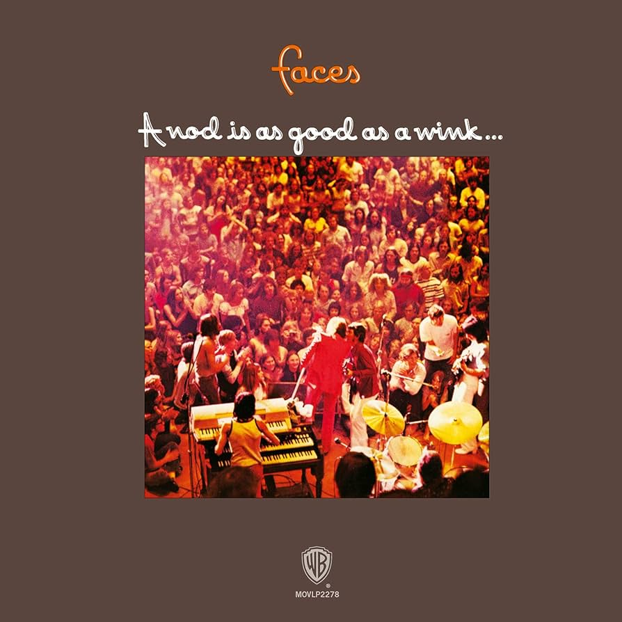 Faces - A Nod Is As Good As A Wink…To A Blind Horse
