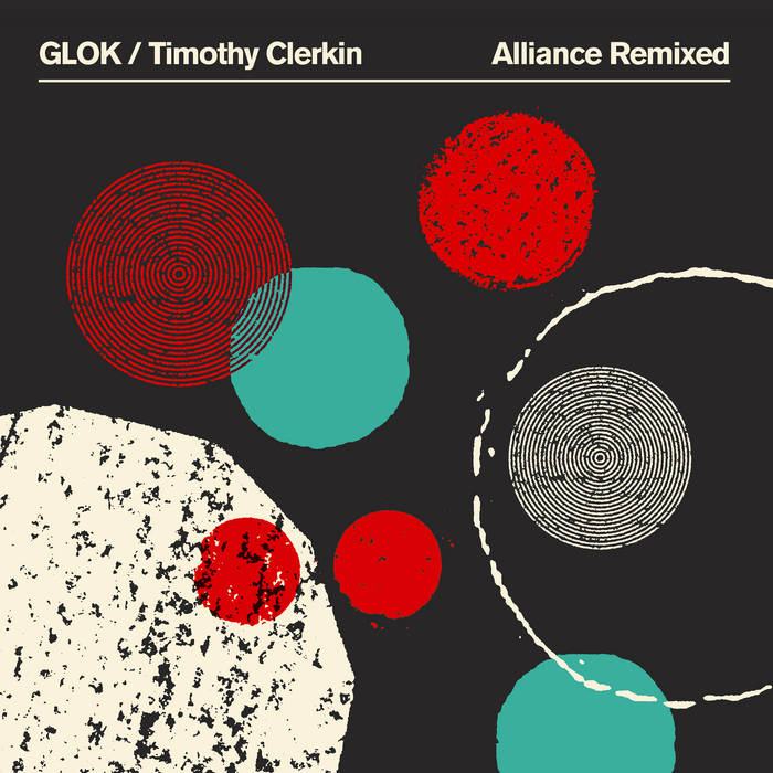 Glok & Timothy Clerkin - Alliance Remixed | Limited Edition
