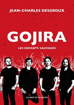 Gojira : Les Enfants Sauvages | Jean-Charles Desgroux