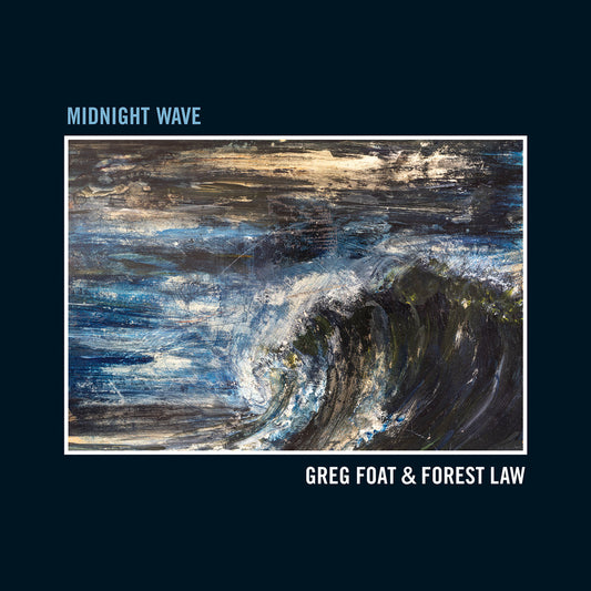 Greg Foat And Forest Law - Midnight Wave
