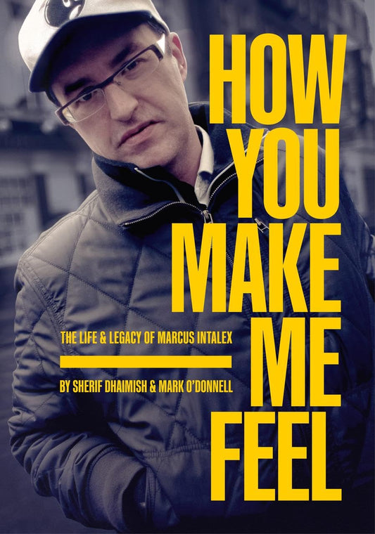Sherif Dhaimish & Mark O'Donnell - How You Make Me Feel | The Life & Legacy Of Marcus Intalex
