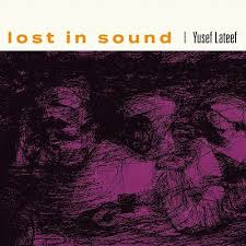 Yusef Lateef - Lost In Sound