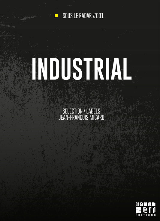 Industrial - Sous Le Radar #001