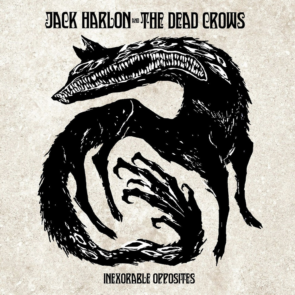Jack Harlon And The Dead Crows - Inexorable Opposites