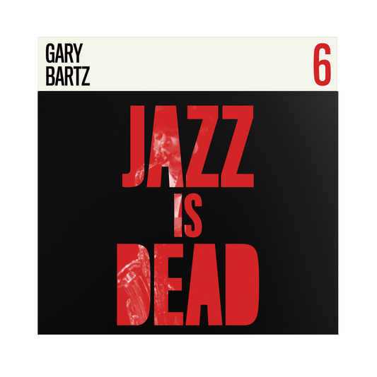 Jazz Is Dead 006 - Gary Bartz
