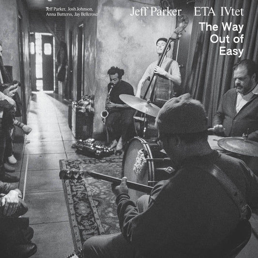 Jeff Parker ETA IVtet - The Way Out Of Easy