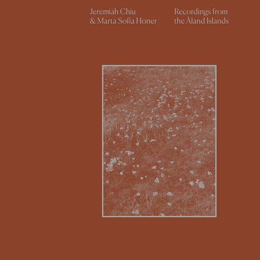 Jeremiah Chiu - Recordings From The Aland Islands | IA11 Edition