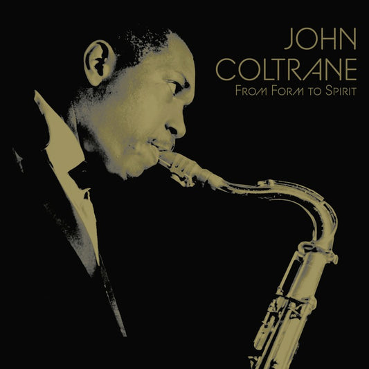 John Coltrane - From Form To Spirit