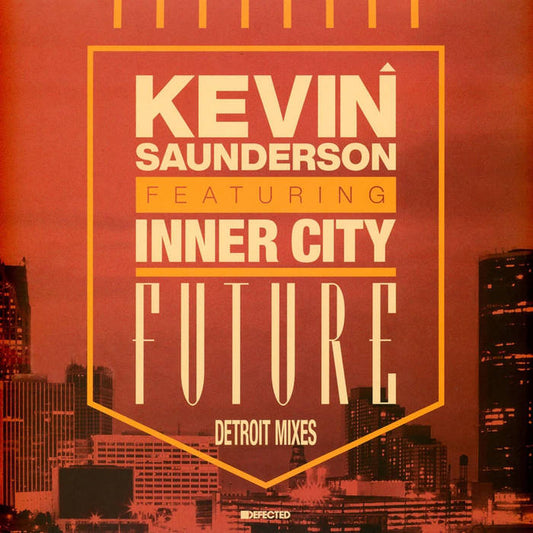 Kevin Saunderson Feat Inner City - Future | Detroit Mixes
