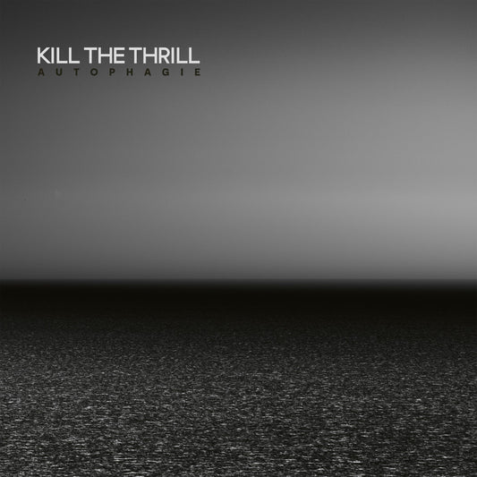 Kill The Thrill - Autophagie | 100 copies Worldwide