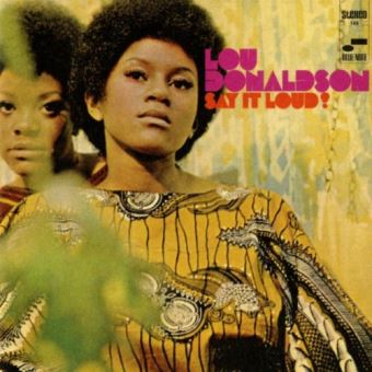 Lou Donaldson - Say It Loud! / LP Gatefold