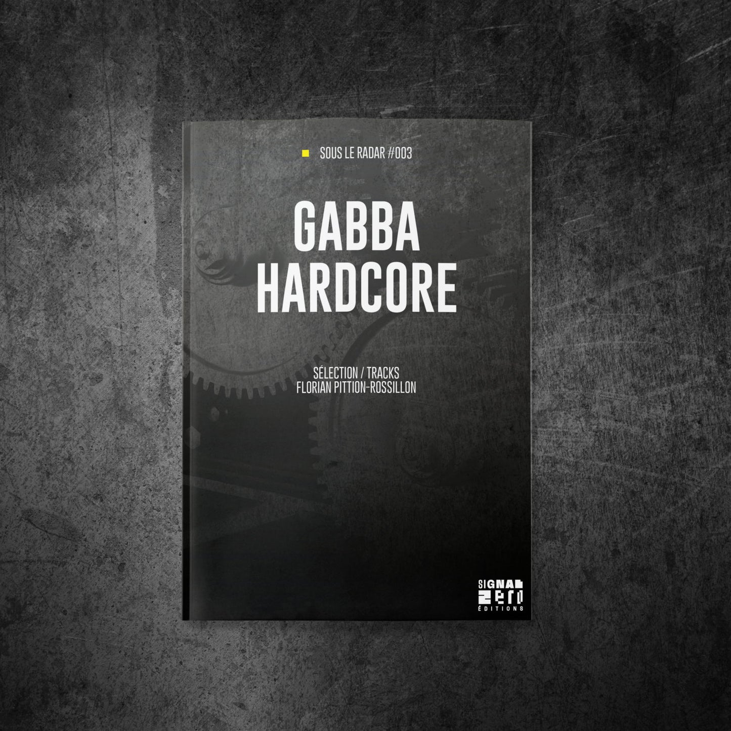 Sous Le Radar #003 - Gabba Hardcore