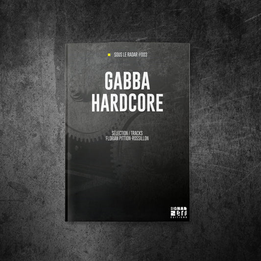 Sous Le Radar #003 - Gabba Hardcore
