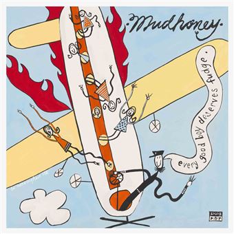 Mudhoney - Every Good Boy Deserves Fudge (30th Anniversary Deluxe Ed)
