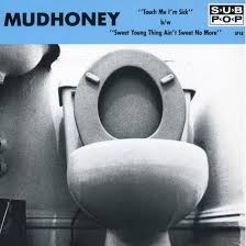 Mudhoney - Touch Me I'm Sick 7" (35th Anniversary Edition)