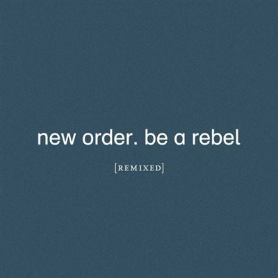 New Order - Be A Rebel Remixed