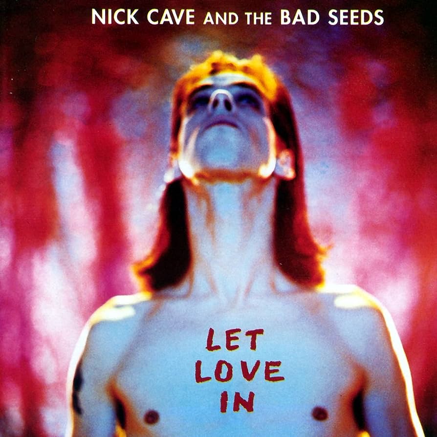 Nick Cave &  The Bad Seeds - Let Love In