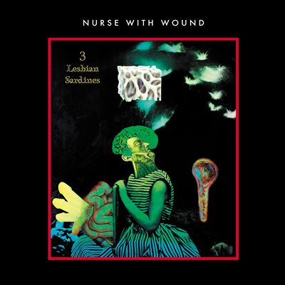 Nurse With Wound - 3 Lesbian Sardines (Vinyl Neon Green )
