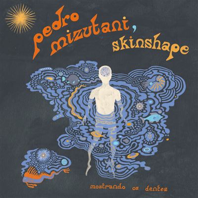 Pedro Mizutani - Skinshape - Mostrando Os Dentes (Limited Edition)