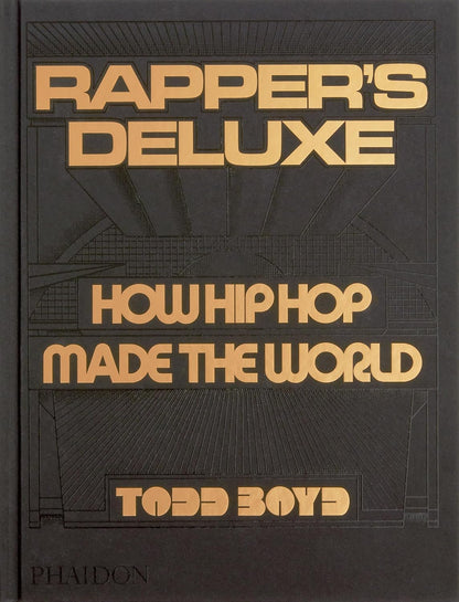 Todd Boyd - Rapper's Deluxe | How Hip-Hop Made The World