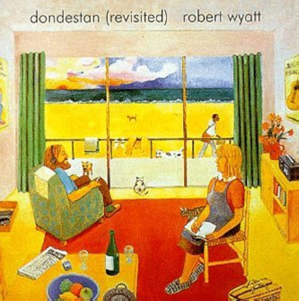 Robert Wyatt - Dondestan Revisited