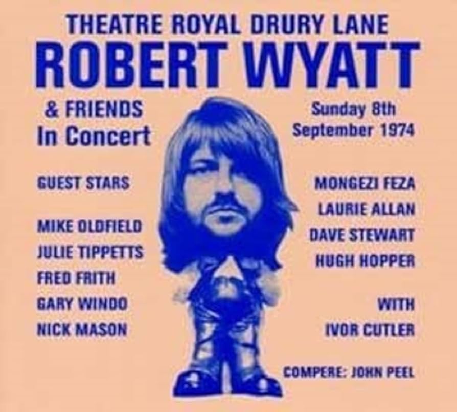 Robert Wyatt - Theatre Royal drudy