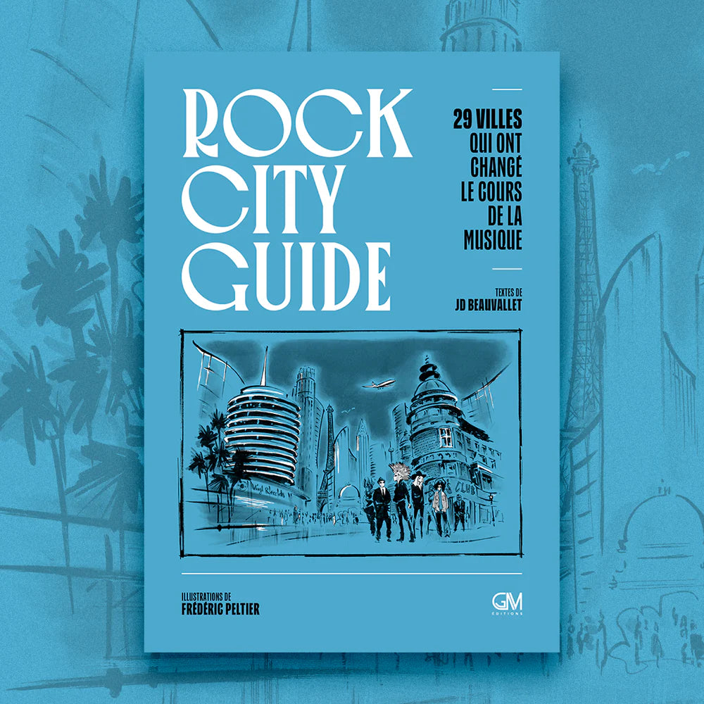 JD Beauvallet - Rock City Guide | 29 villes qui ont marqué le cours de la musique