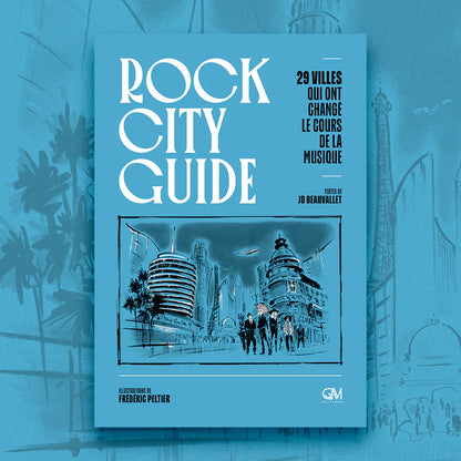 JD Beauvallet - Rock City Guide | 29 villes qui ont marqué le cours de la musique