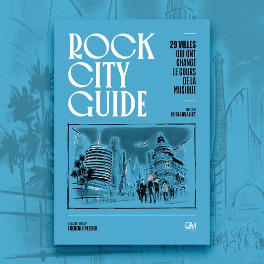JD Beauvallet - Rock City Guide | 29 villes qui ont marqué le cours de la musique