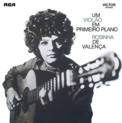 Rosinha De Valença - Um Violão Em Primeiro Plano