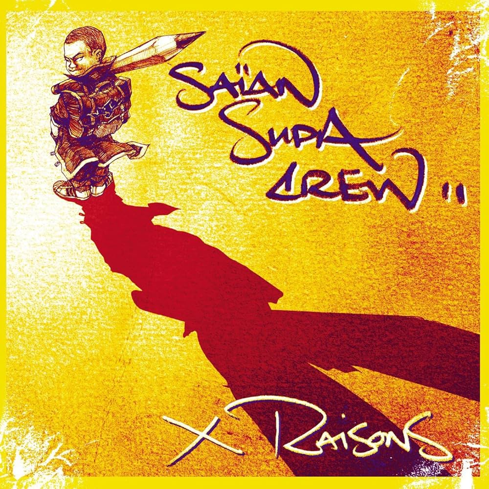 Saian Supa Crew - X Raisons