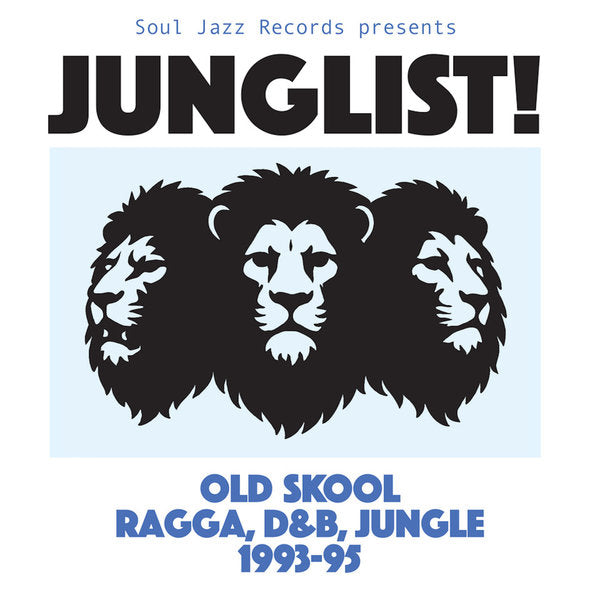 Soul Jazz Records Presents Junglist! Old Skool Ragga, D&B, Jungle 1993-95