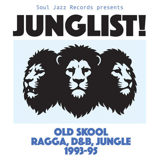 Soul Jazz Records Presents Junglist! Old Skool Ragga, D&B, Jungle 1993-95