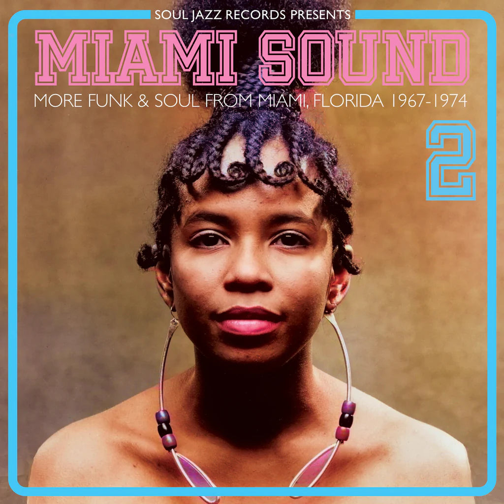 Soul Jazz Records Presents - Miami Sound 2 ' More Funk & Soul From Mia